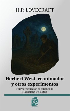 Herbert West, reanimador y otros experimentos - Lovecraft, H. P.