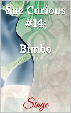 Sue Curious #14: Bimbo (eBook, ePUB) - Singe