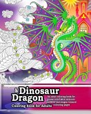 Dinosaur and Dragon coloring Book for Adults. An adult coloring book for stress relief