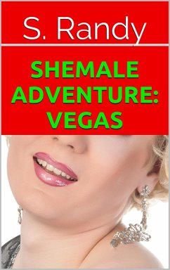 Shemale Adventure: Vegas (eBook, ePUB) - Randy, S.
