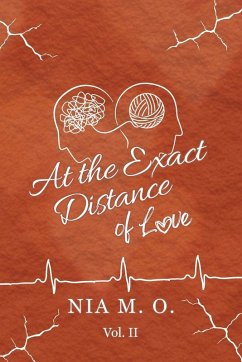 At the Exact Distance of Love Volume II - M. O., Nia