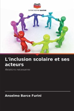 L'inclusion scolaire et ses acteurs - Barce Furini, Anselmo