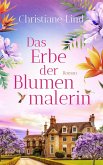 Das Erbe der Blumenmalerin Das Erbe der Blumenmalerin
