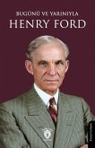 Bugünü ve Yariniyla Henry Ford