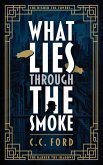 What Lies through the Smoke