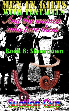 Men In Kilts With Tentacles and The Women Who Love Them - Book 8: Showdown (eBook, ePUB) - Cup, Suction