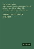 Recollections of Colonel de Gonneville