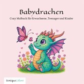 Babydrachen - Cozy Malbuch für Erwachsene, Teenager und Kinder