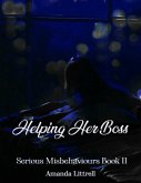 Helping Her Boss (Serious Misbehaviours, #2) (eBook, ePUB)
