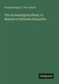 The Archaeological Album; or, Museum of National Antiquities