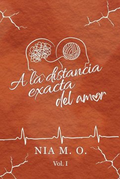 Cover A la distancia exacta del amor Volumen I