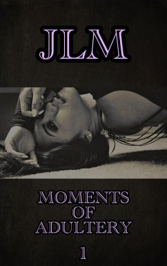 Cover Moments Of Adultery - 1 (eBook, ePUB)