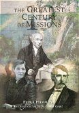 The Greatest Century of Missions - Updated and Expanded (eBook, ePUB)