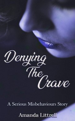 Denying the Crave (Serious Misbehaviours, #0) (eBook, ePUB) - Littrell, Amanda