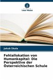 Fehlallokation von Humankapital: Die Perspektive der Österreichischen Schule