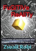 Fugitive Reality Fugitive Reality