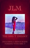 The Mrs. T Trilogy: Including A Bonus Scene: Parking With Mrs. T (Mrs. T - An American Woman: Short Erotic Stories, #4) (eBook, ePUB)