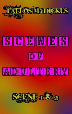 Scenes of Adultery - Scene 1 & 2 (eBook, ePUB) - MyDickus, Fallos