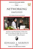 Networking Simplified: Executive Reveals How to Find a New Job by Networking the Right Way to Get Your Resume Read by Hiring Managers. (Managing Your Career Made Simple, #33) (eBook, ePUB)