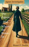 Agnes Investigates: The Jigsaw and Where the Bones Lie (eBook, ePUB)