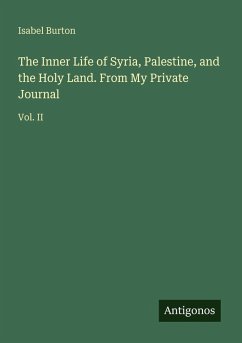 Cover The Inner Life of Syria, Palestine, and the Holy Land. From My Private Journal