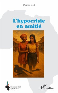 L'hypocrisie en amitié - Sidi, Djamila L'hypocrisie en amitié - Sidi, Djamila