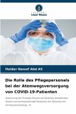 Die Rolle des Pflegepersonals bei der Atemwegsversorgung von COVID-19-Patienten Die Rolle des Pflegepersonals bei der Atemwegsversorgung von COVID-19-Patienten
