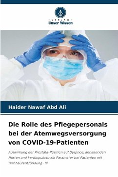 Die Rolle des Pflegepersonals bei der Atemwegsversorgung von COVID-19-Patienten - Nawaf Abd Ali, Haider Die Rolle des Pflegepersonals bei der Atemwegsversorgung von COVID-19-Patienten - Nawaf Abd Ali, Haider