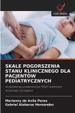 SKALE POGORSZENIA STANU KLINICZNEGO DLA PACJENTÓW PEDIATRYCZNYCH SKALE POGORSZENIA STANU KLINICZNEGO DLA PACJENTÓW PEDIATRYCZNYCH