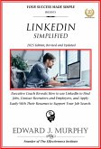 Linkedin Simplified: Executive Coach Reveals How to Use Linkedin to Find Jobs, Contact Recruiters and Employers, and Apply Easily with Their Resumes to Support Your Job Search. (Managing Your Career Made Simple, #36) (eBook, ePUB)