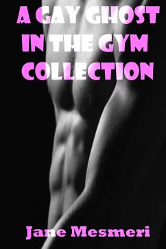 Cover A Gay Ghost in the Gym Collection (eBook, ePUB)