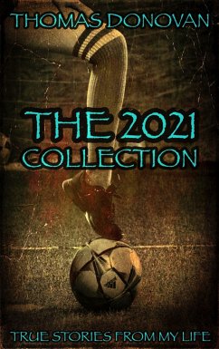 The 2021 Collection - True Stories From My Life (eBook, ePUB) - Donovan, Thomas