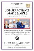 Job Searching Simplified: Executive Coach Reveals How to Create a Compelling Resume, Get Multiple Job Interviews, and Negotiate to Receive the Highest Compensation the Employer Can Afford. (Managing Your Career Made Simple, #31) (eBook, ePUB)