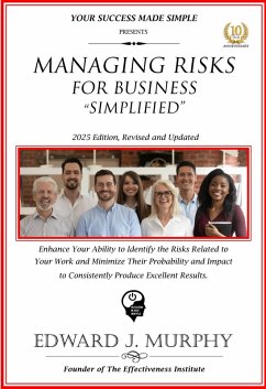 Cover Managing Risks for Business Simplified: Enhance Your Ability to Identify the Risks Related to Your Work and Minimize Their Probability and Impact to Consistently Produce Excellent Results. (Business Skills Simplified, #14) (eBook, ePUB)