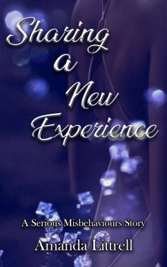 Sharing a New Experience (Serious Misbehaviours, #3) (eBook, ePUB) - Littrell, Amanda
