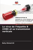 Le virus de l'hépatite B (VHB) et sa transmission verticale Le virus de l'hépatite B (VHB) et sa transmission verticale