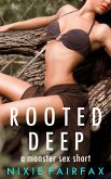 Rooted Deep: A Monster Sex Short (Monster Erotica, #23) (eBook, ePUB)