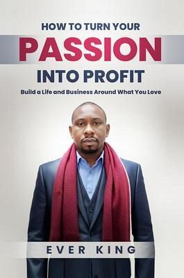 How to Turn Passion into Profit (eBook, ePUB)