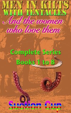 Cover Men In Kilts With Tentacles and The Women Who Love Them - Complete Series Books 1 to 8 (eBook, ePUB)