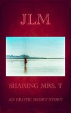 Sharing Mrs. T: An Erotic Short Story (Mrs. T - An American Woman: Short Erotic Stories, #3) (eBook, ePUB)