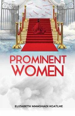 Prominent Women (eBook, ePUB) - Kgatlhe, Elizabeth Mmashadi