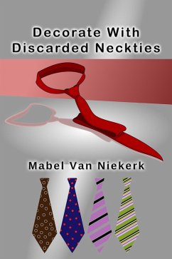 Cover Decorate With Discarded Neckties (eBook, ePUB)