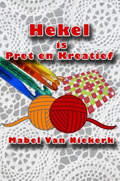 Hekel is Pret en Kreatief (eBook, ePUB) - Niekerk, Mabel van