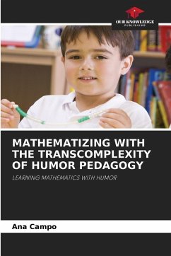 MATHEMATIZING WITH THE TRANSCOMPLEXITY OF HUMOR PEDAGOGY - Campo, Ana