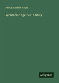 Sojourners Together. A Story