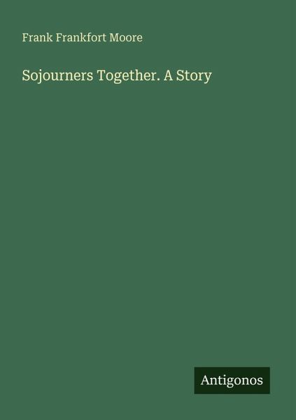 Sojourners Together. A Story