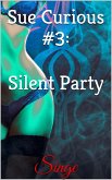 Sue Curious #3: Silent Party (eBook, ePUB)