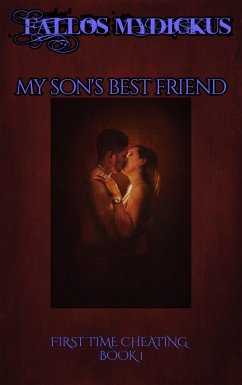 My Son's Best Friend: First Time Cheating - Book 1 (eBook, ePUB) - MyDickus, Fallos