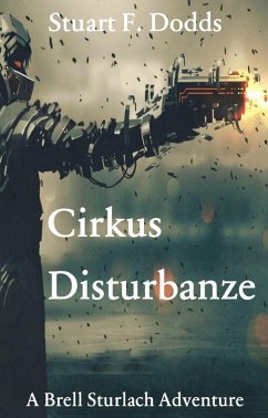 Cover Cirkus Disturbanze (A Brell Sturlach Adventure) (eBook, ePUB)