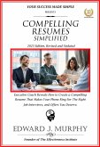 Compelling Resumes Simplified: Executive Coach Reveals How to Create a Compelling Resume That Makes Your Phone Ring for the Right Job Interviews and Offers You Deserve. (Managing Your Career Made Simple, #32) (eBook, ePUB)